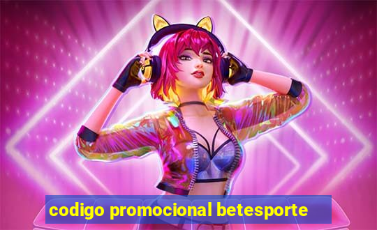 codigo promocional betesporte